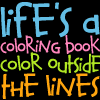 Life's a Coloring Book